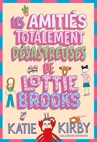 Lottie Brooks Tome 2 Les amitiés totalement désastreuses de Lottie Brooks