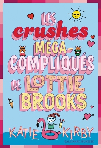 Katie Kirby - Lottie Brooks Tome 3 : Les crushes méga-compliqués de Lottie Brooks.