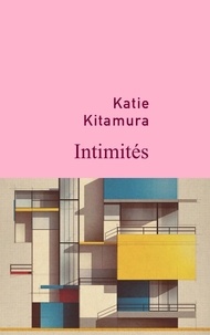 Katie Kitamura - Intimités.