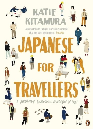 Katie Kitamura - Japanese for Travellers - A Journey Through Modern Japan.