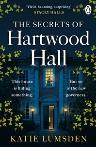 Katie Lumsden - The Secrets of Hartwood Hall - The mysterious and atmospheric gothic novel for fans of Stacey Halls.
