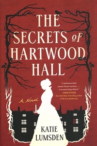Katie Lumsden - The Secrets of Hartwood Hall.