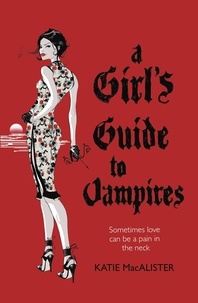 Katie Macalister - A Girl's Guide to Vampires (Dark Ones Book One).