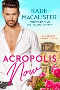  Katie MacAlister - Acropolis Now - Pappaioannou Novel, #4.