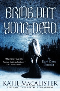 Katie MacAlister - Bring Out Your Dead - Dark Ones, #4.5.
