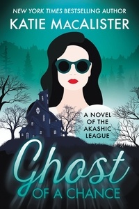  Katie MacAlister - Ghost of a Chance - A Novel of the Akashic League, #1.