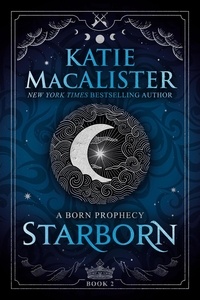  Katie MacAlister - Starborn - A Born Prophecy, #2.