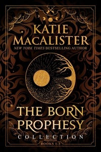  Katie MacAlister - The Born Prophecy Collection - A Born Prophecy, #4.