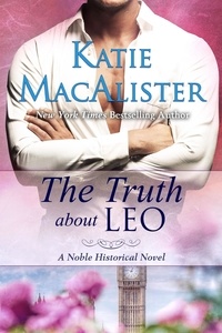  Katie MacAlister - The Truth About Leo - Noble Historical Series, #4.
