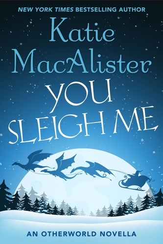  Katie MacAlister - You Sleigh Me - A Dragon Hunter Novel, #4.