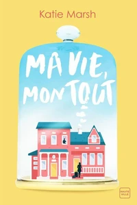 Ma vie, mon tout