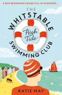 Katie May - The Whitstable High Tide Swimming Club - A feel-good novel about second chances and new beginnings.