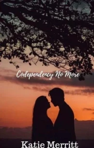 Codependency No More