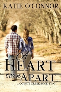  Katie O'Connor - A Heart Torn Apart - Coyote Creek, #2.