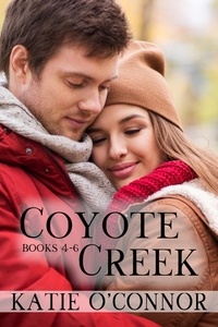  Katie O'Connor - Coyote Creek Box Set 2 Books 4-6 - Coyote Creek.