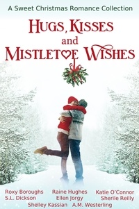  Katie O'Connor et  Shelley Kassian - Hugs, Kisses and Mistletoe Wishes.