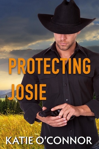  Katie O'Connor - Protecting Josie.