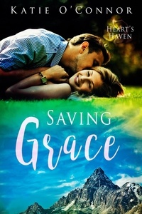  Katie O'Connor - Saving Grace - Heart's Haven, #2.