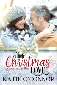  Katie O'Connor - Their Christmas Love - A Silver Fox Christmas, #3.