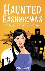  Katie O'Keene - Haunted Hashbrowns - Designer To The Dead.