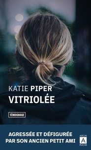 Katie Piper - Vitriolée.
