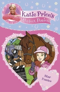 Katie Price - Katie Price's Perfect Ponies: Star Ponies - Book 7.