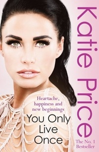 Katie Price - You Only Live Once.