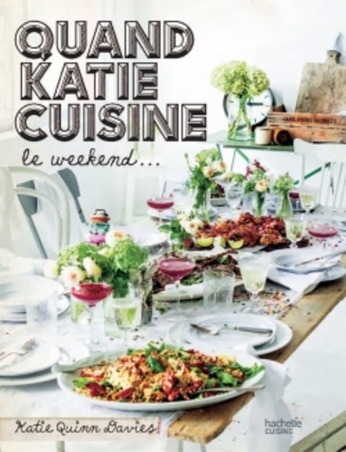Katie Quinn Davies - Quand Katie cuisine le week-end....
