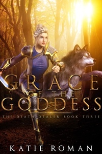  Katie Roman - Grace of the Goddess - The Death Dealer, #3.