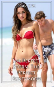 The Perfect Storm. The Perfect Honeymoon.