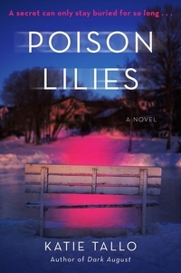 Katie Tallo - Poison Lilies - A Novel.