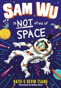 Katie Tsang et Kevin Tsang - Sam Wu is NOT Afraid of Space!.