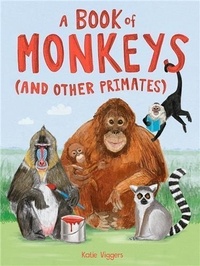 Katie Viggers - A Book of Monkeys (and other Primates).
