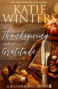 Katie Winters - A Thanksgiving full of Gratitude - A Katama Bay Series, #5.