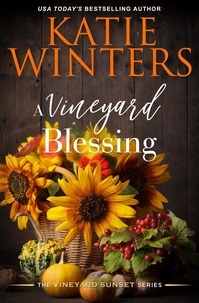 Katie Winters - A Vineyard Blessing - A Vineyard Sunset Series, #10.