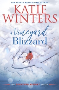Katie Winters - A Vineyard Blizzard - A Vineyard Sunset Series, #12.