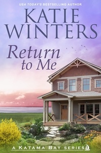 Katie Winters - Return to Me - A Katama Bay Series, #1.