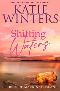 Katie Winters - Shifting Waters - Secrets of Mackinac Island, #3.
