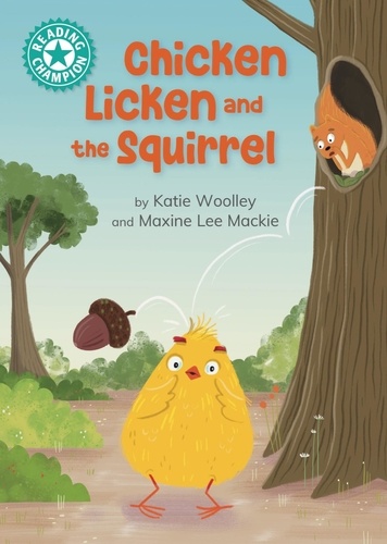 Chicken Licken and the Squirrel. Independent Reading Turquoise 7