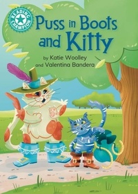 Katie Woolley et Valentina Bandera - Puss in Boots and Kitty - Independent Reading Turquoise 7.