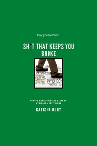  Katisha Burt - Sh*t That Keeps You Broke.