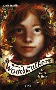 Katja Brandis - Woodwalkers Tome 3 : Le secret de Holly.