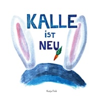 Katja Fink - Kalle ist neu.