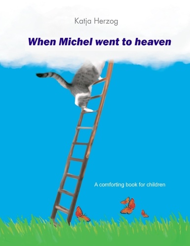 When Michel went to heaven. A book giving some comfort to children