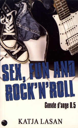 Gueule d'ange Tome 5 Sex, fun and rock'n'roll