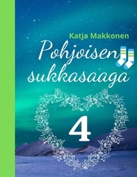 Katja Makkonen - Pohjoisen sukkasaaga - Osa 4.