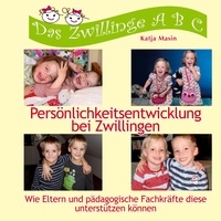 Katja Masin - Persönlichkeitsentwicklung bei Zwillingen - Wie Eltern und pädagogische Fachkräfte diese unterstützen können.