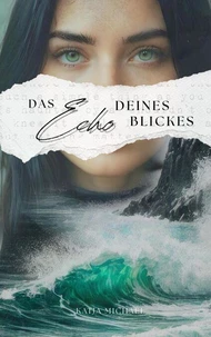 Das Echo deines Blickes