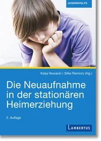 Die Neuaufnahme in der stationären Heimerziehung