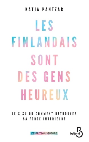 Les Finlandais sont des gens heureux. Le sisu ou comment retrouver sa force intérieure